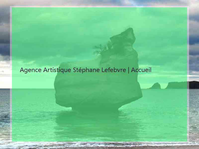 Agence Artistique Stéphane Lefebvre | Accueil