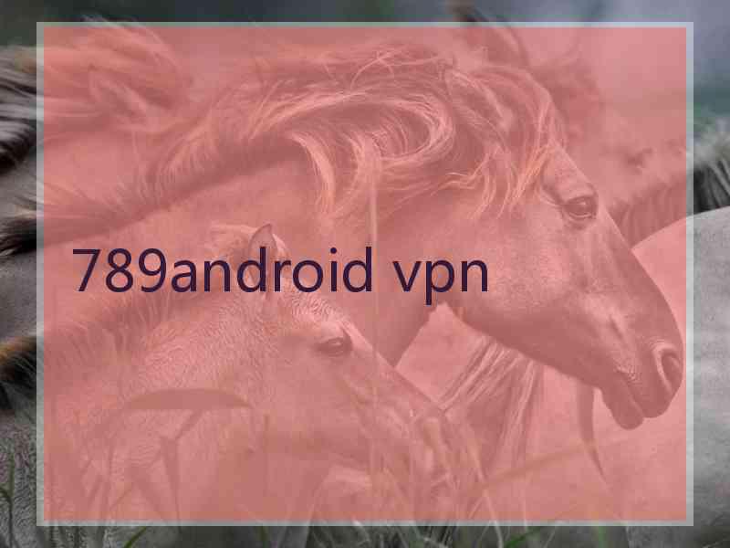 789android vpn